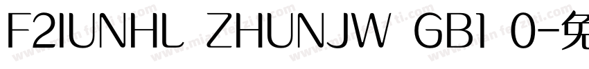 F2IUNHL ZHUNJW GB1 0字体转换